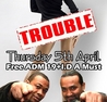 TROUBLE